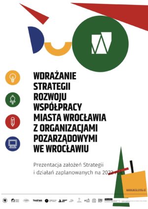 Wdrażanie Strategii Rozwoju Współpracy Miasta Wrocławia z Organizacjami Pozarządowymi we Wrocławiu – prezentacja założeń i działań w 2022 roku